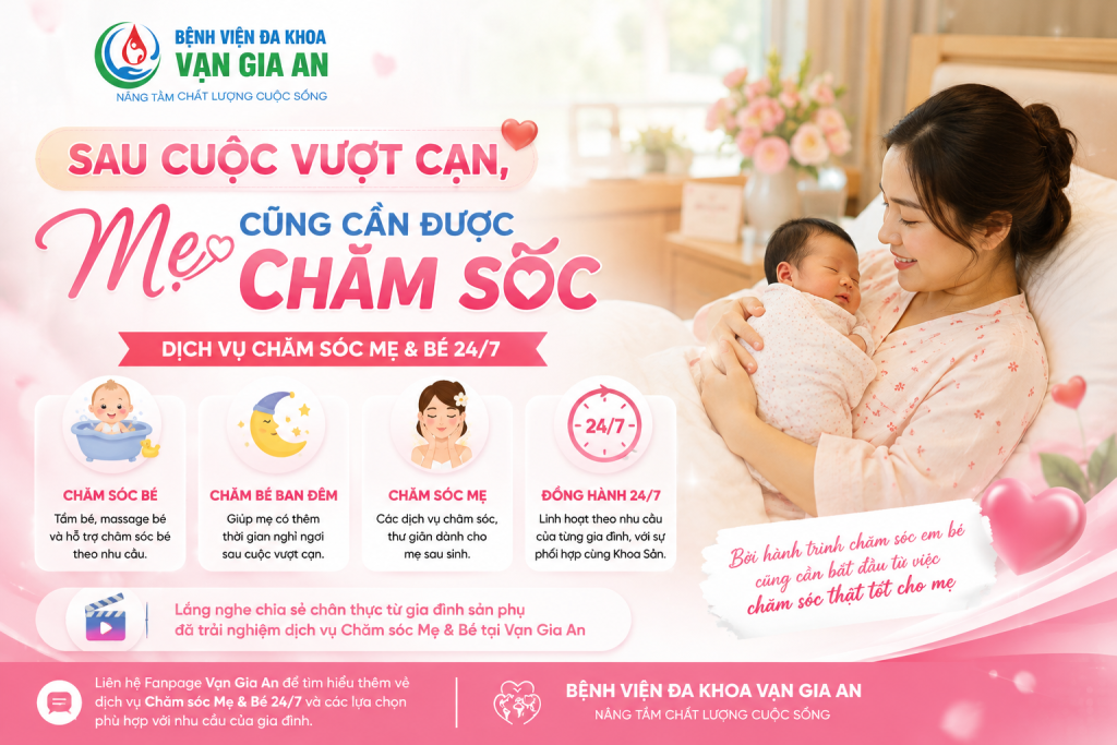 DỊCH VỤ CHĂM SÓC MẸ VÀ BÉ TẠI BỆNH VIỆN ĐA KHOA VẠN GIA AN